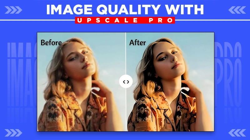 image-quality-with-upscale-pro